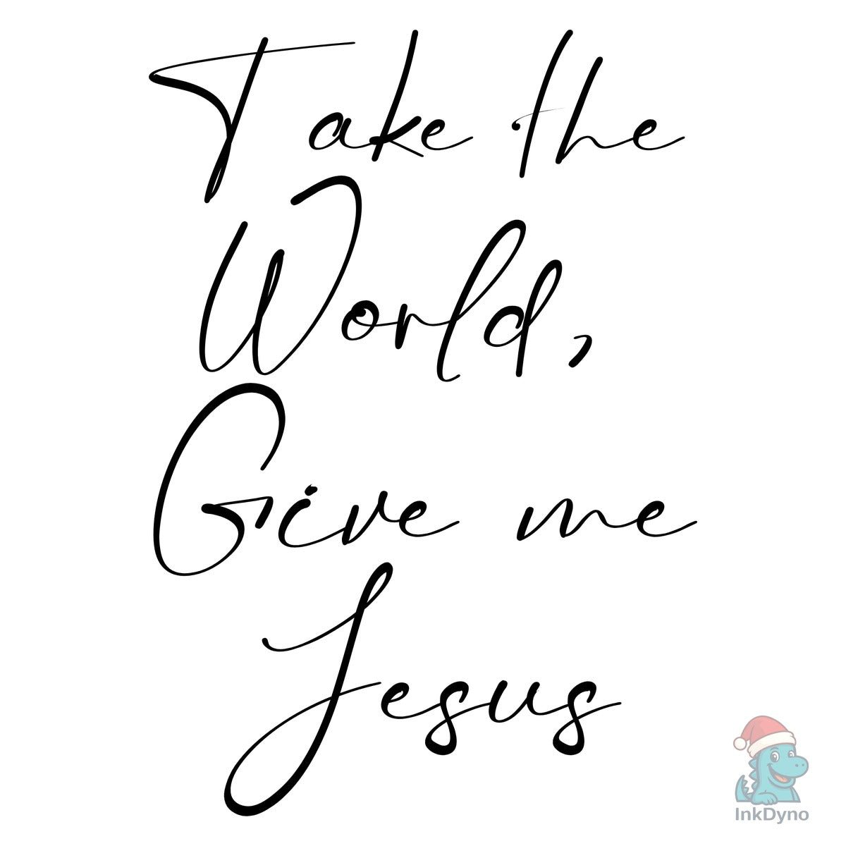Take the World Give Me Jesus