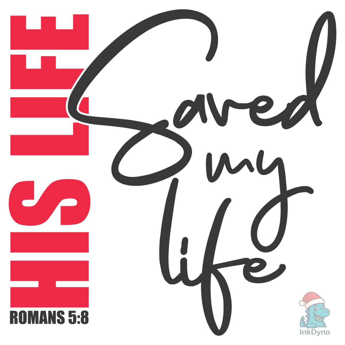 His LIfe Saved My Life Romans