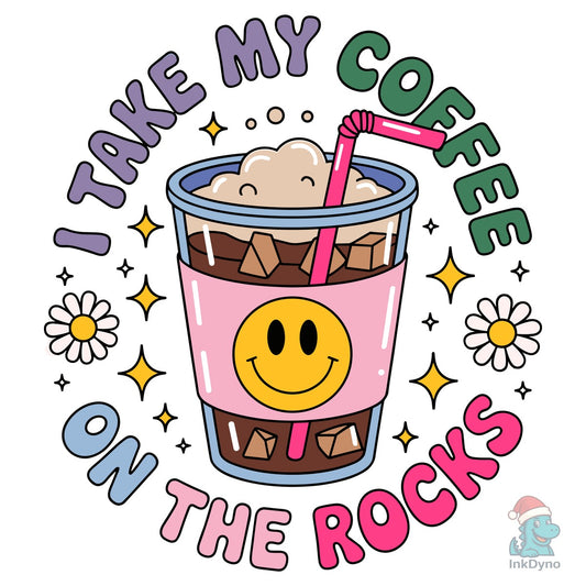 I Take My Coffee on the Rocks Summer - DTF Transfer