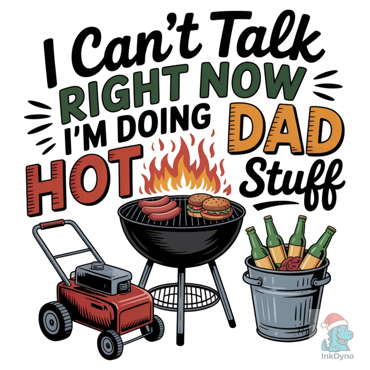 I Can't Talk Right Now I'm Doing Hot Dad