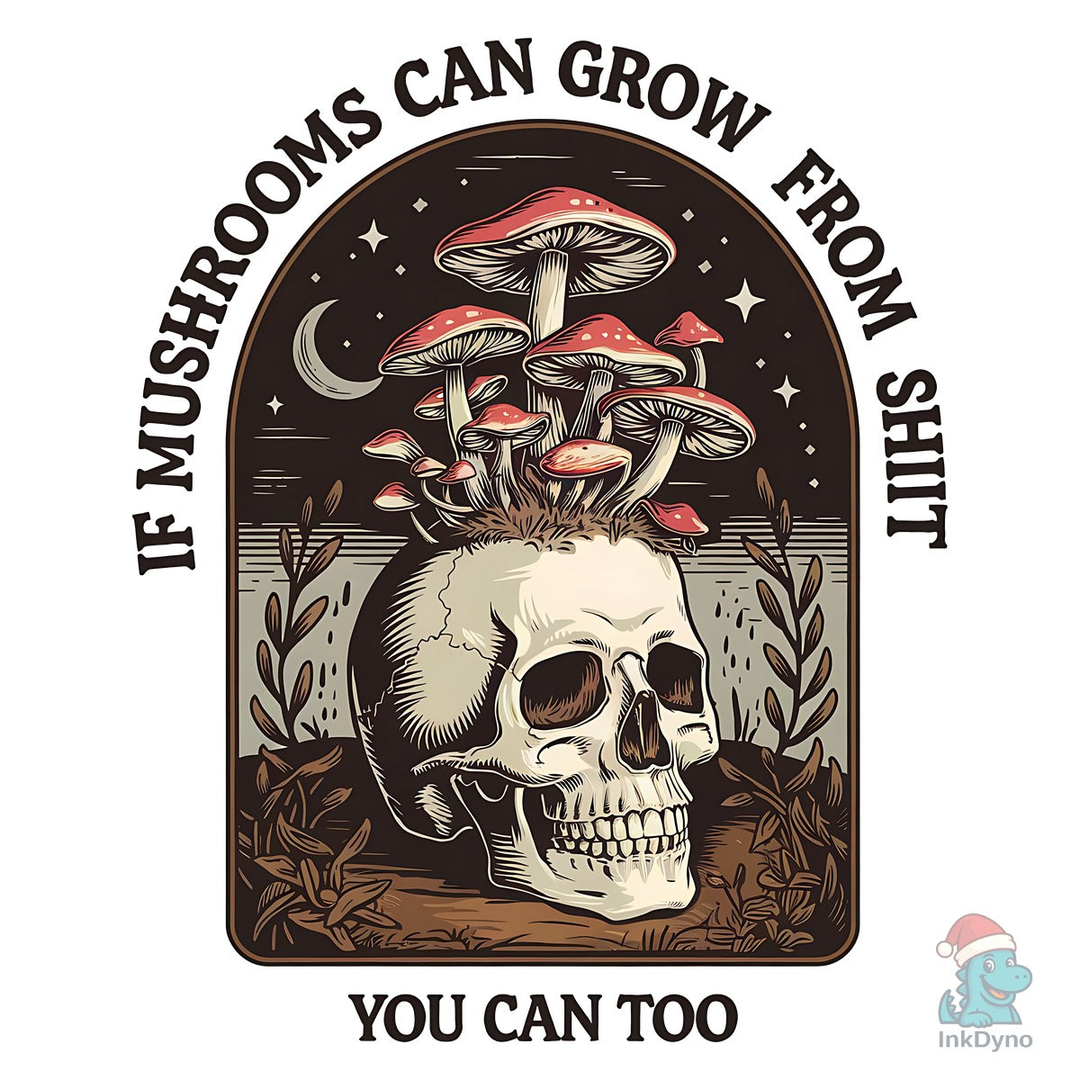 Funny Motivational Mushrooms Design