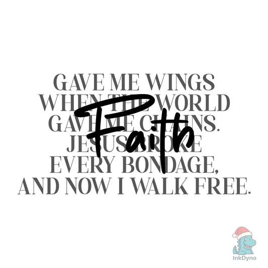 Faith Gave Me Wings when the World - DTF Transfer