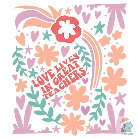 Love Lives in Great Teachers - DTF Transfer