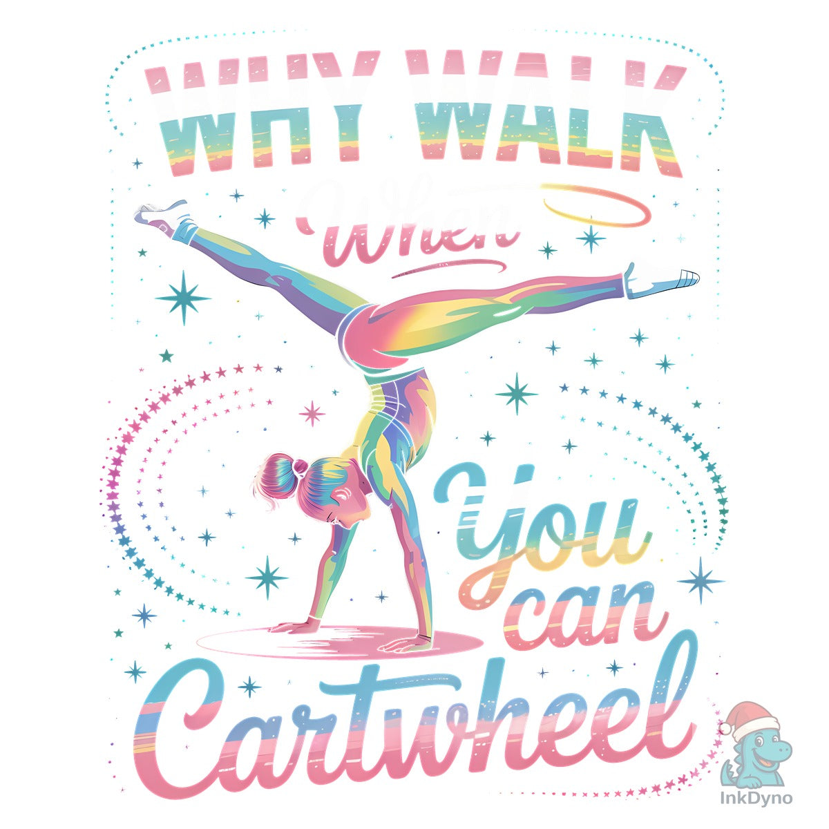 Why Walk when You Can Cartwheel Shirt