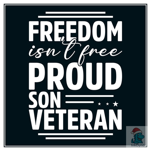 Freedom Isn't Free Proud Son - DTF Transfer