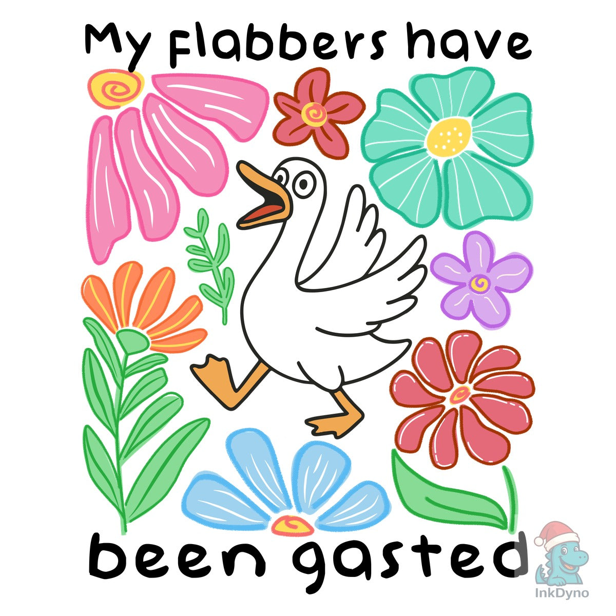My Flabbers Have Been Gasted Goose