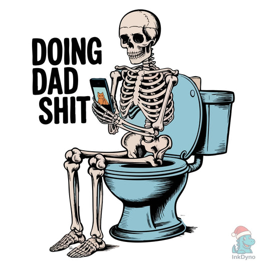 Doing Dad Sh*t - Skeleton on Toilet - DTF Transfer