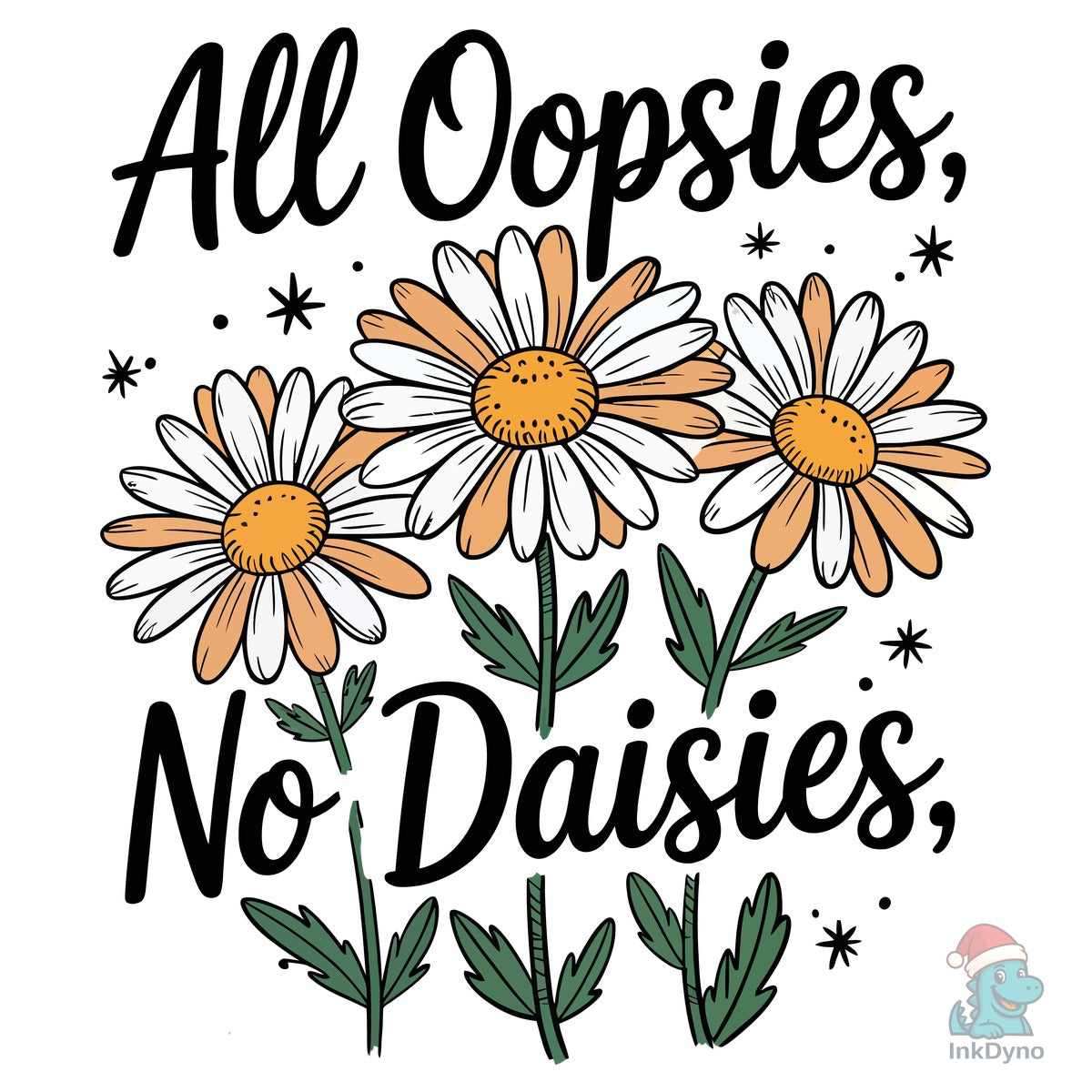 All Oopsies No Daisies Sublimation