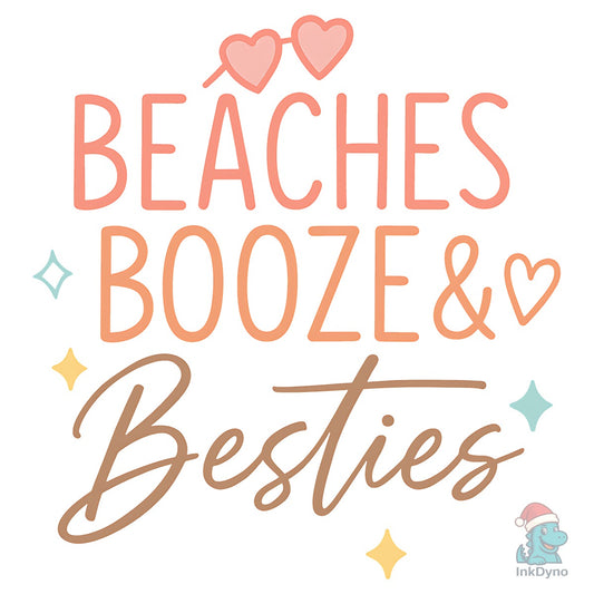 Beaches Booze and Besties T Shirt - DTF Transfer