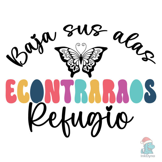 Baja Sus Alas Encontraras Refugio - DTF Transfer