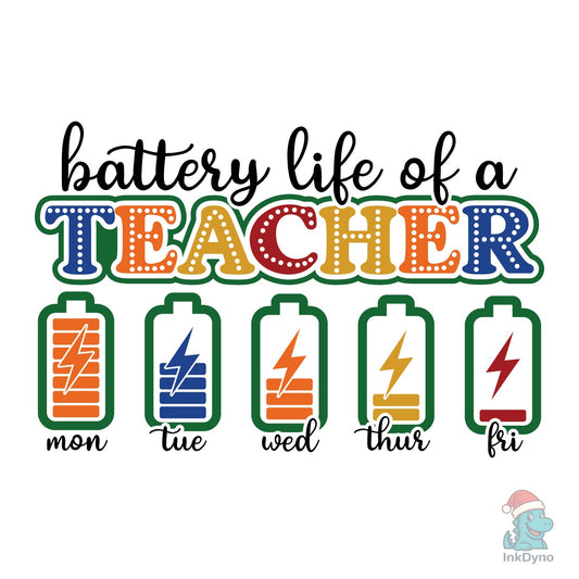 Battery Life Teacher Teach Tee - DTF Transfer