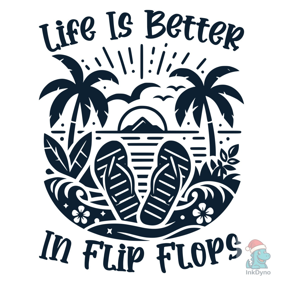 Life is Better in Flip Flops Family