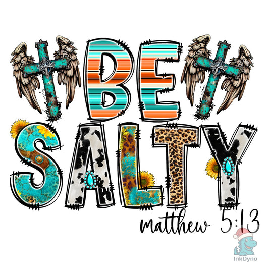 Be Salty Bible Verse Jesus - DTF Transfer