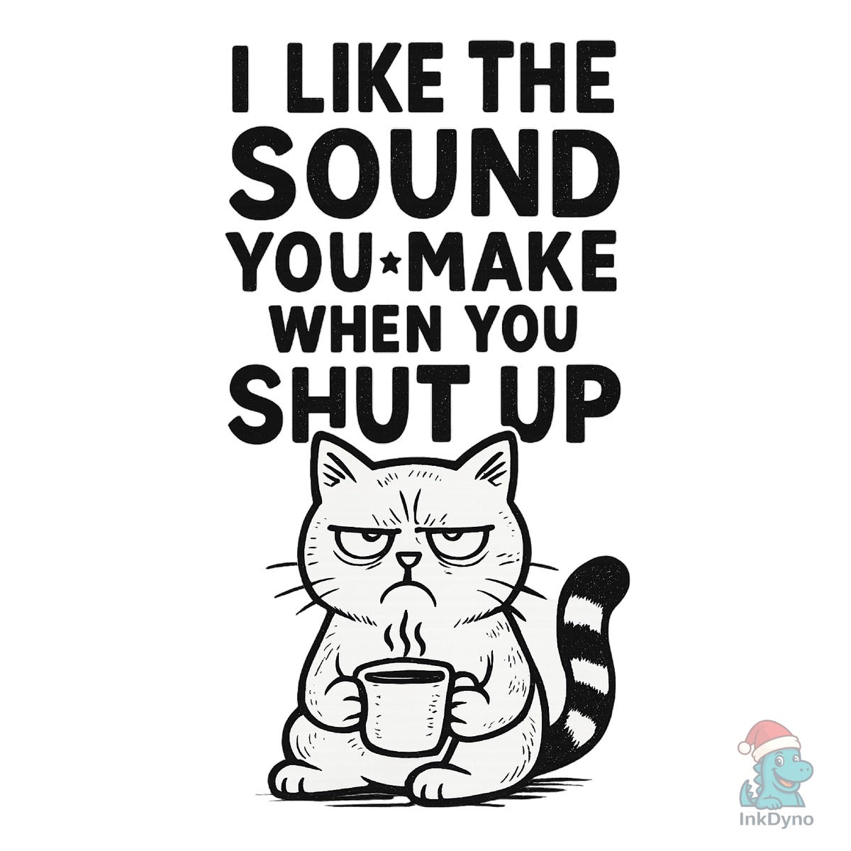 Funny Sarcastic Cat Sublimation