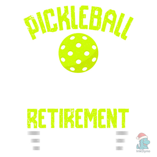 Pickleball is Retired T-Shirt - DTF Transfer
