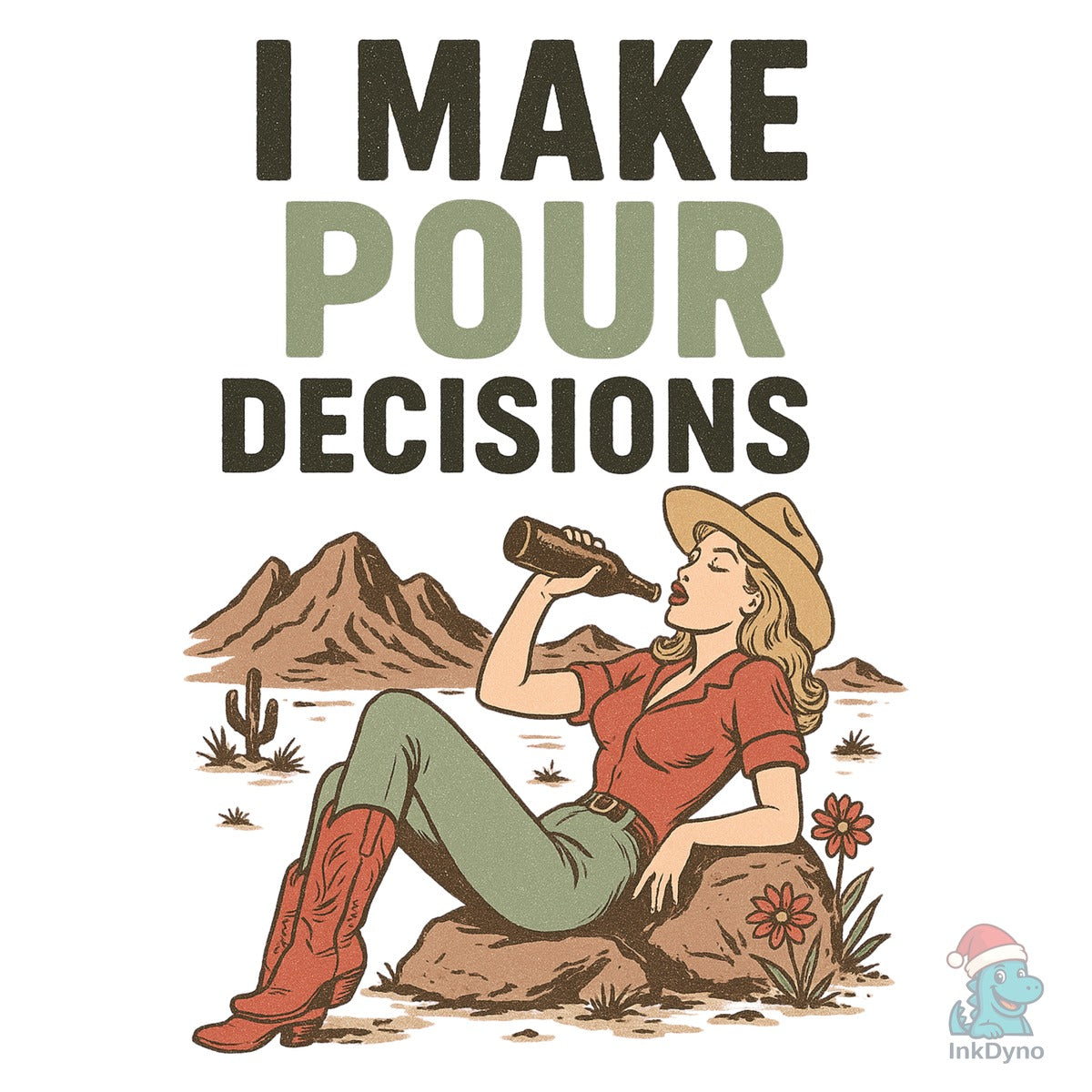 Pour Decisions Cowgirl Sublimation