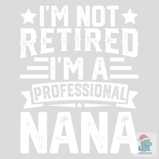 I'm Not Retirement T-Shirt - DTF Transfer