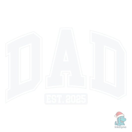 Dad Est 2025 Varsity Father Gift - DTF Transfer