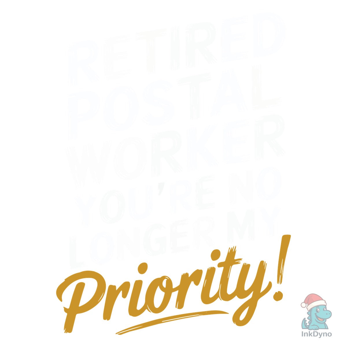 You're No Longer My Priority Shirt
