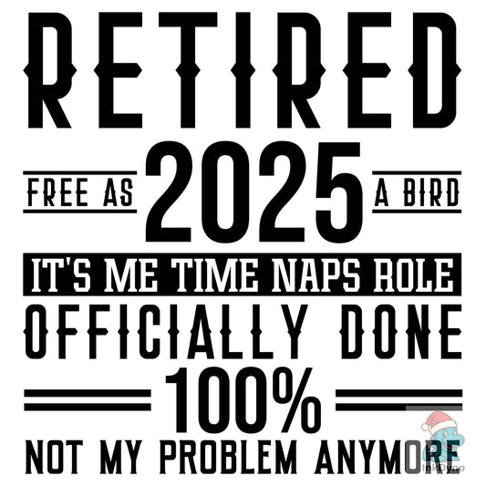 2025 Funny Retirement T-shirt for Him - DTF Transfer