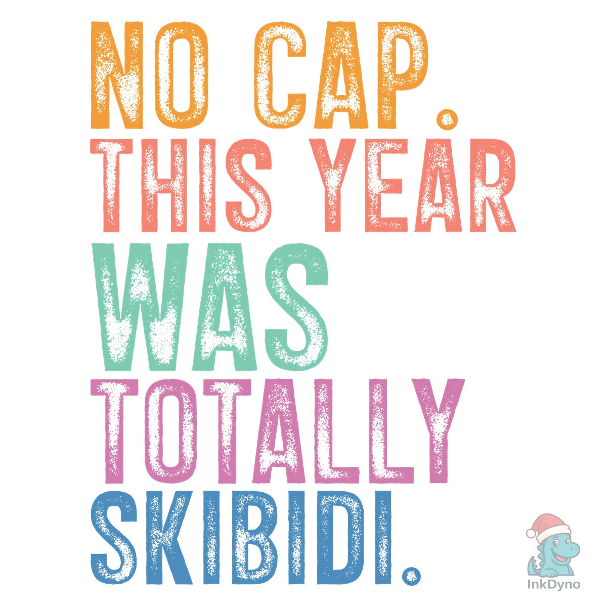 No Cap This Year Was Totally Skibidi