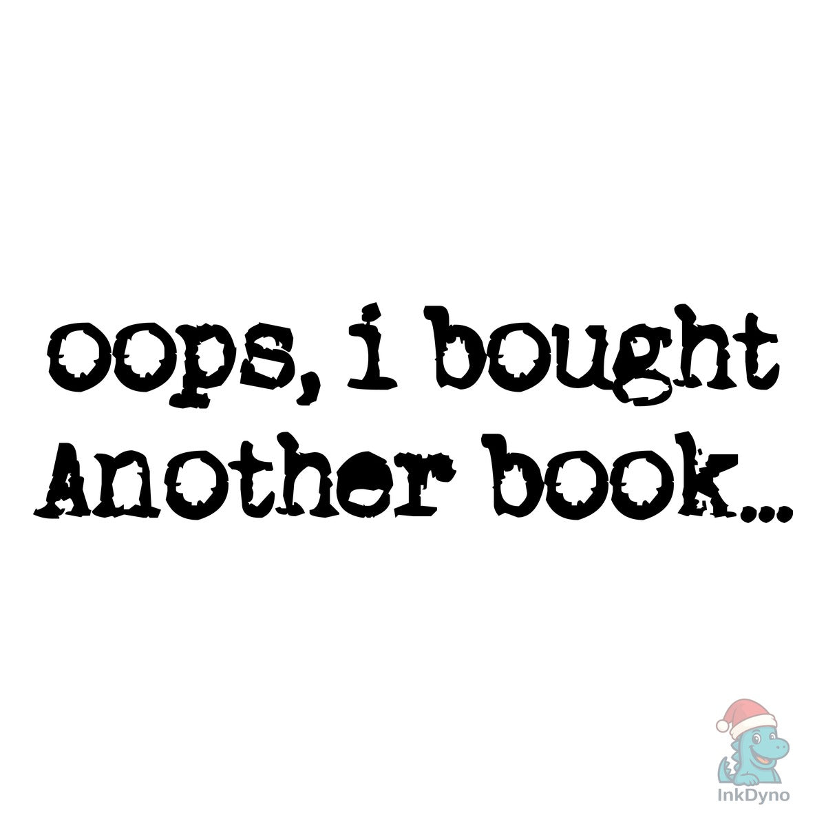 Oops I Bought Another Book Sarcastic