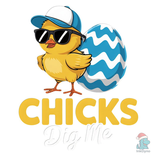 Chicks Dig Me Chick - DTF Transfer