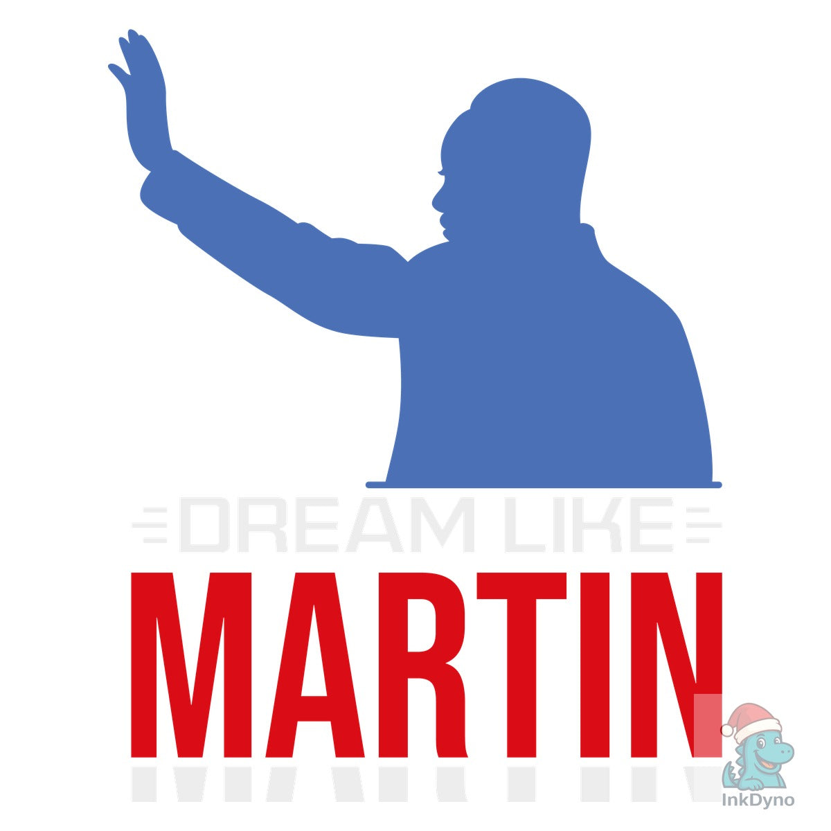 Dream Like Martin MLK Day Quote