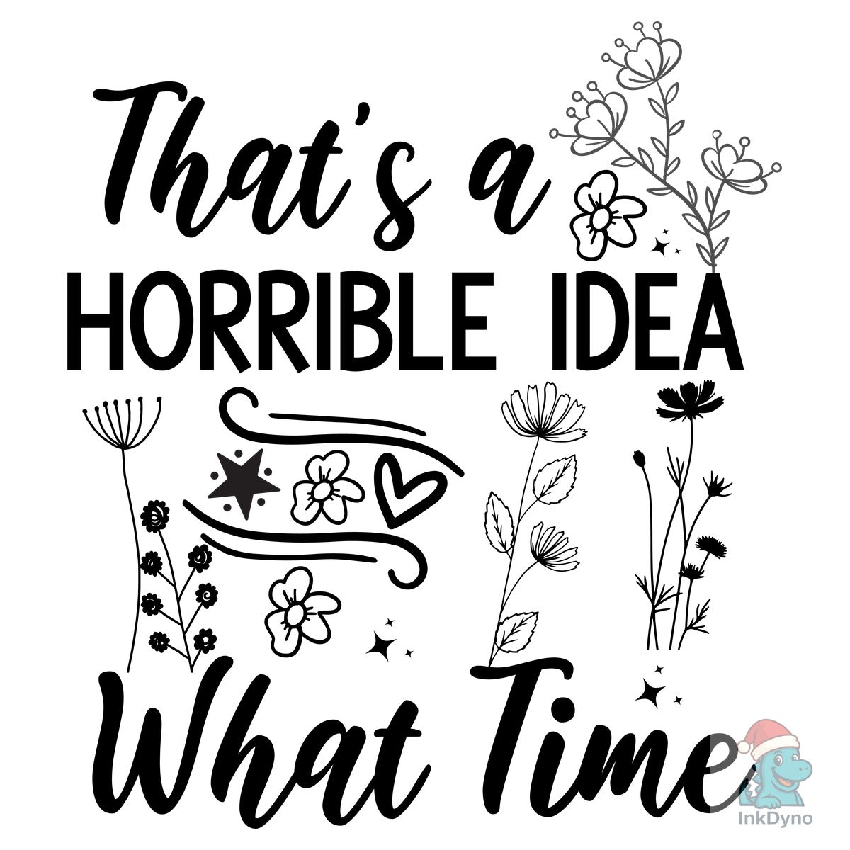 That's a Horrible Idea What Time