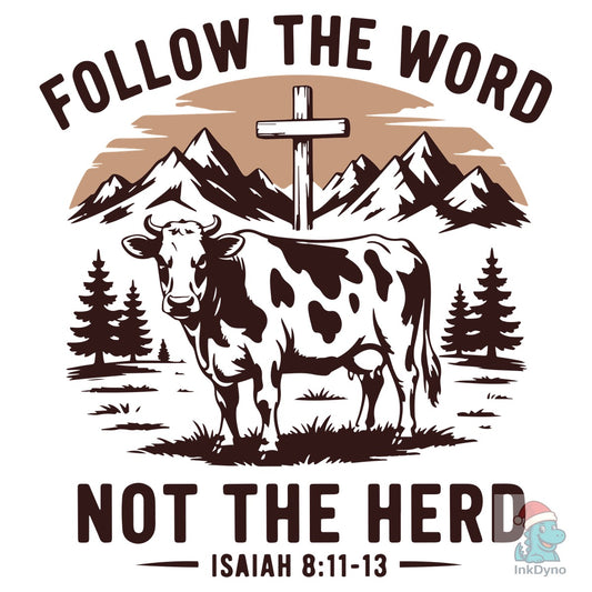 Follow the Word Not the Herd - DTF Transfer