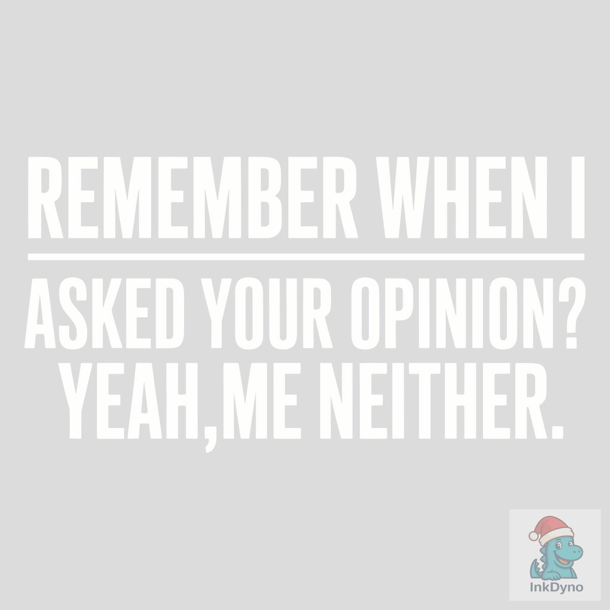 Funny Humor Shirt Your Opinion
