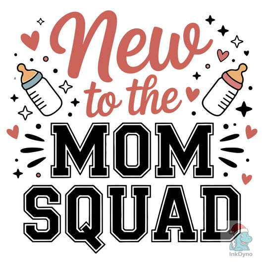 New-to-the-mom-squad T Shirt Design - DTF Transfer