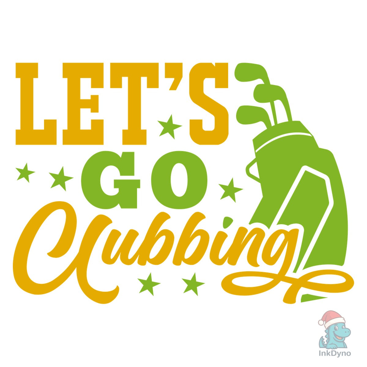 Let's Go Clubbing Golf Quote Design