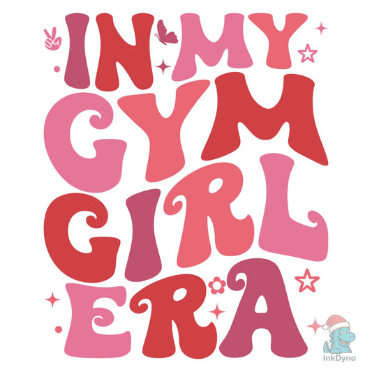 In My Gym Girl Era T-shirt Design - DTF Transfer