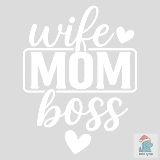 Wife Mom Boss T-shirt - DTF Transfer