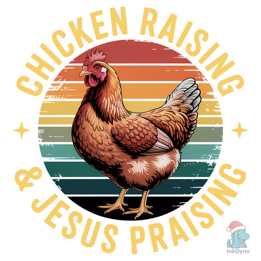 Christian Chicken Raising Jesus Praising - DTF Transfer