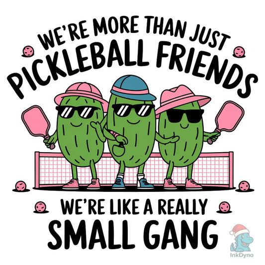 We're More Than Just Pickleball Friends - DTF Transfer