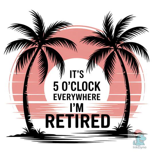 Funny Everywhere I'm Retired Shirt - DTF Transfer
