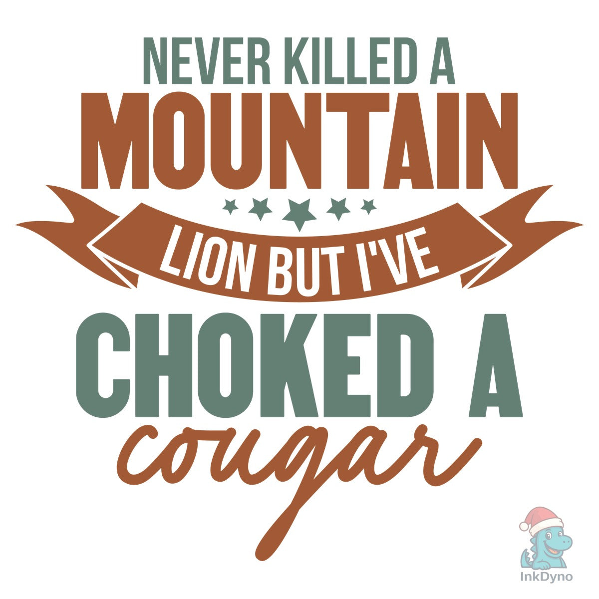 Never Killed a Mountain Lion but I've Ch
