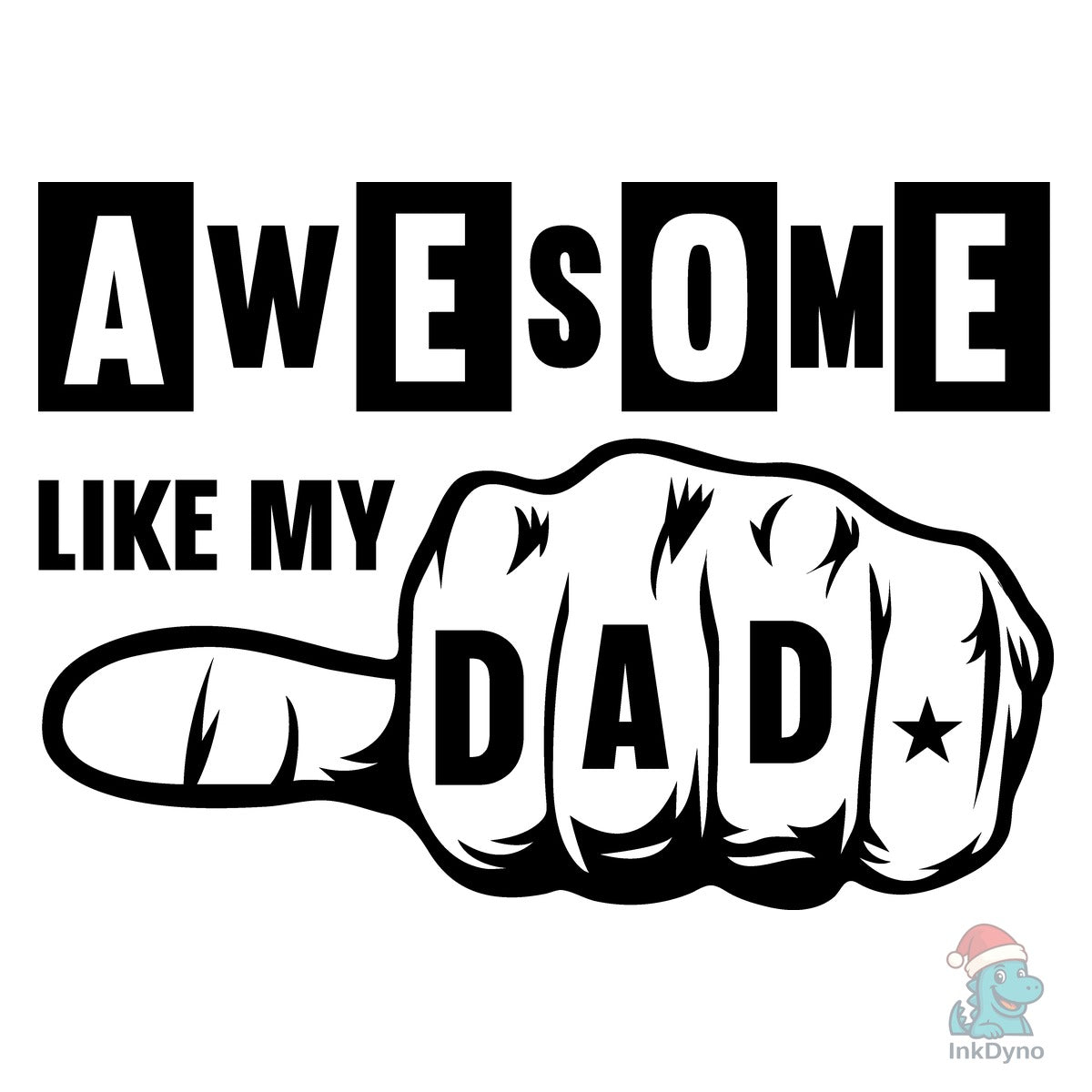 Awesome Like My Dad Awesome Dad