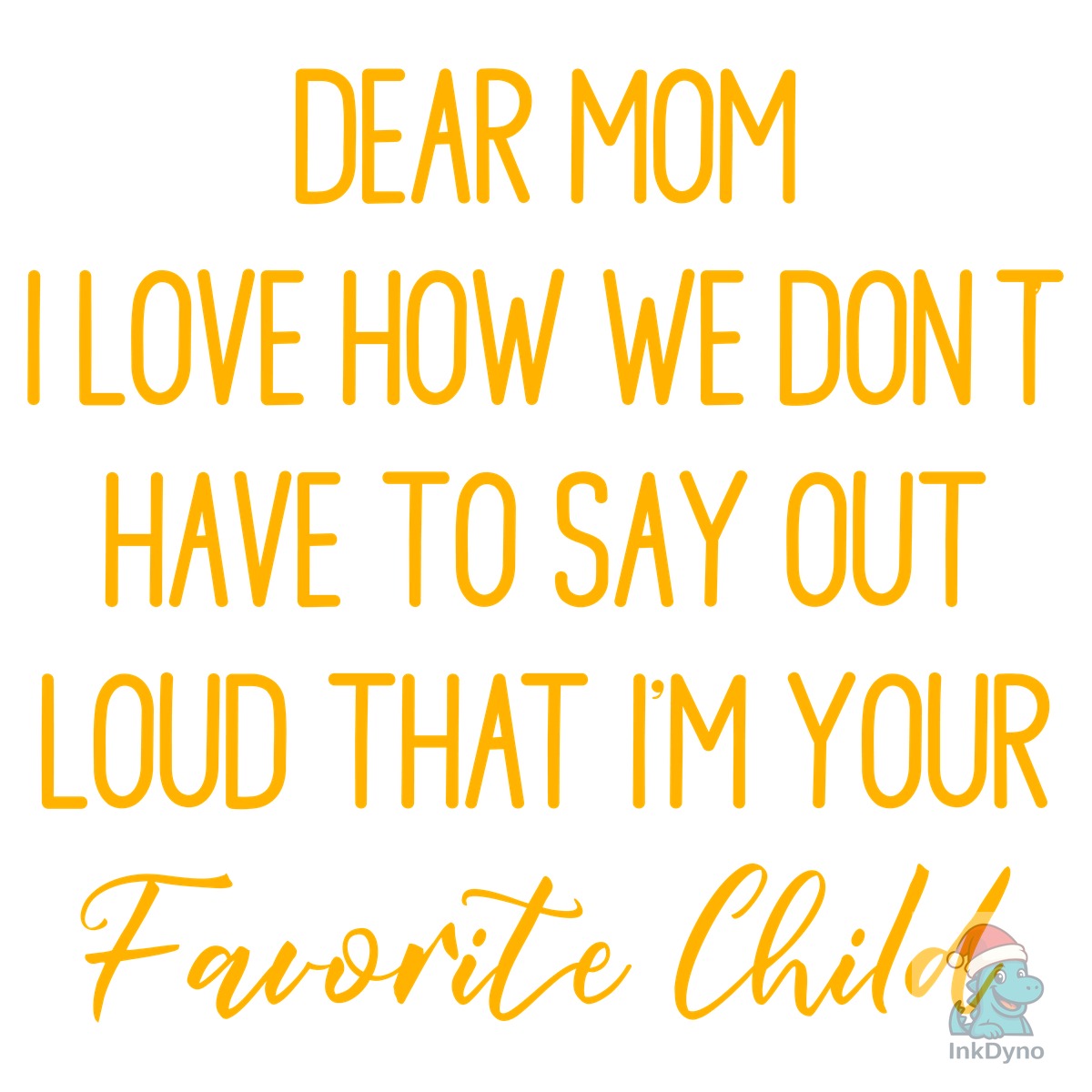 Funny Mom Favorite Child