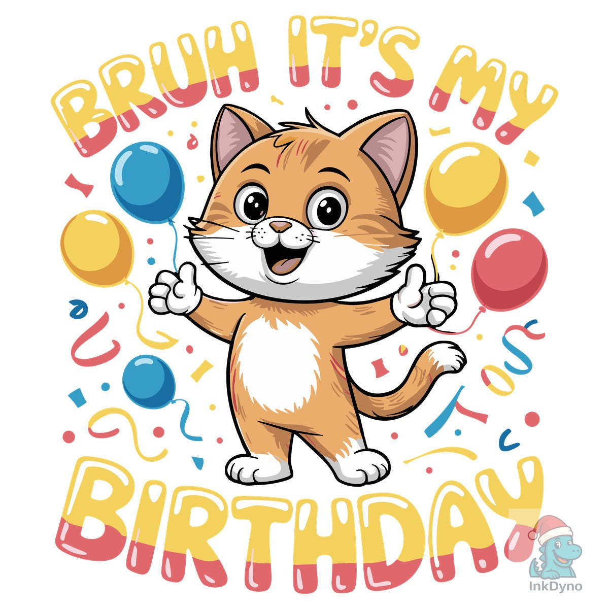 Bruh It's My Birthday