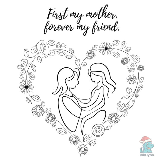First My Mother Forever My Friend Mothe - DTF Transfer