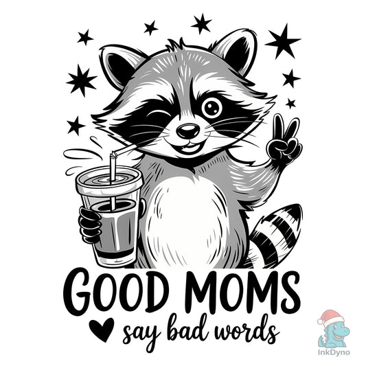 Good Moms Say Bad Words - DTF Transfer