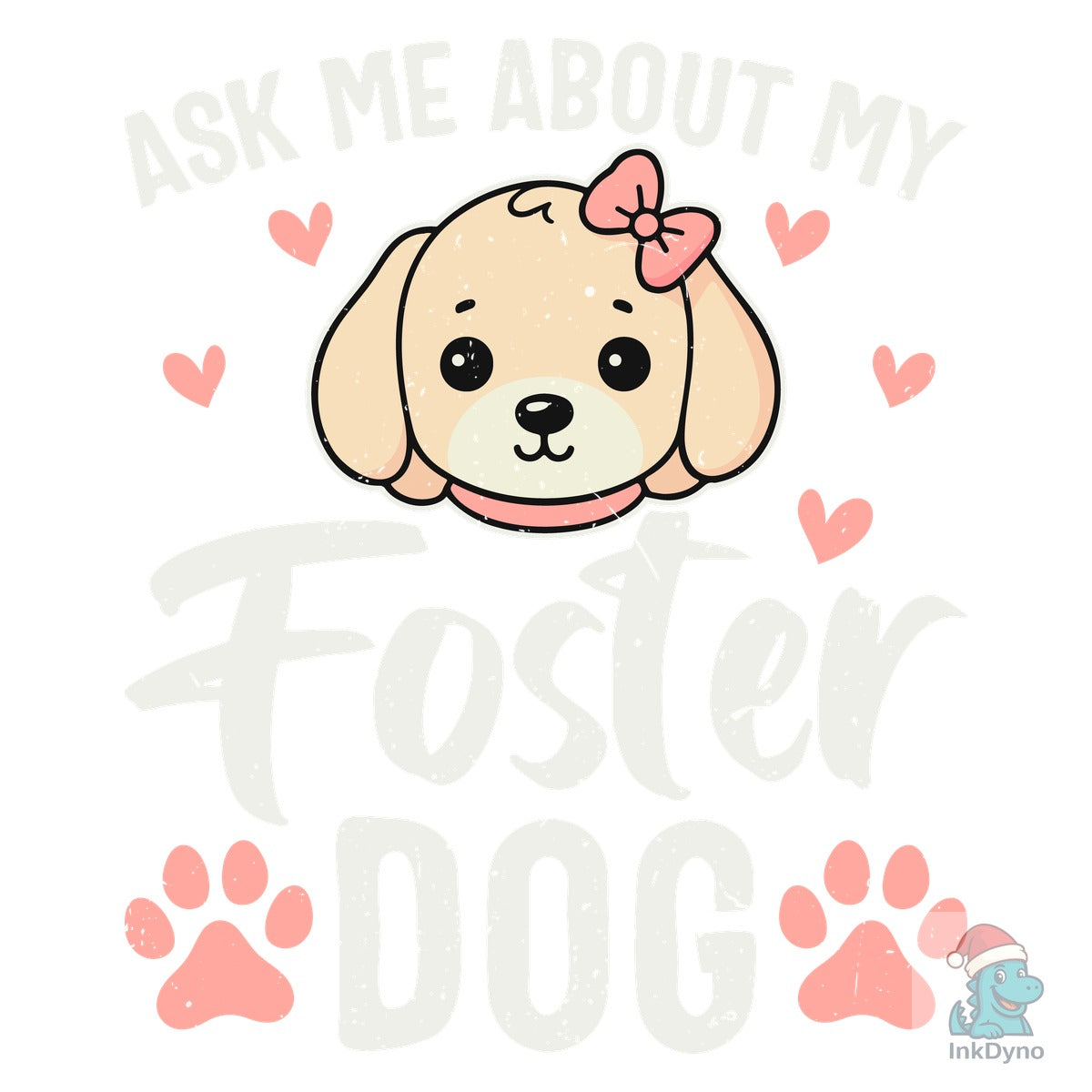 Ask Me About My Foster Dog Lover