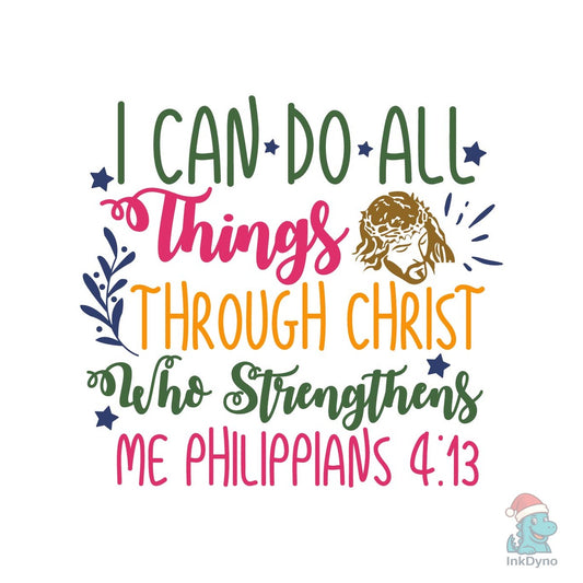 I Can Do All Things Through Christ Who S - DTF Transfer