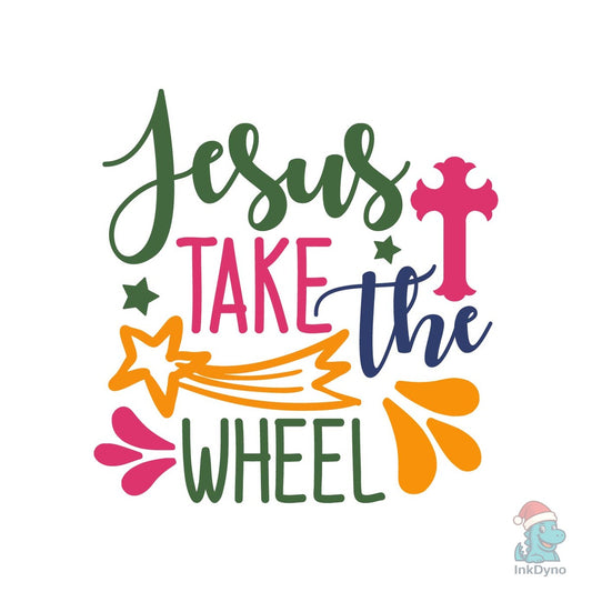 Jesus Take the Wheel Cut File - DTF Transfer