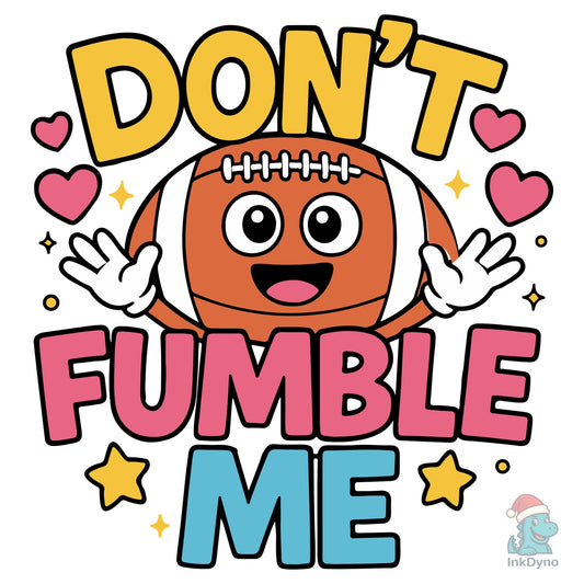 Don't Fumble Me Funny Football Baby - DTF Transfer