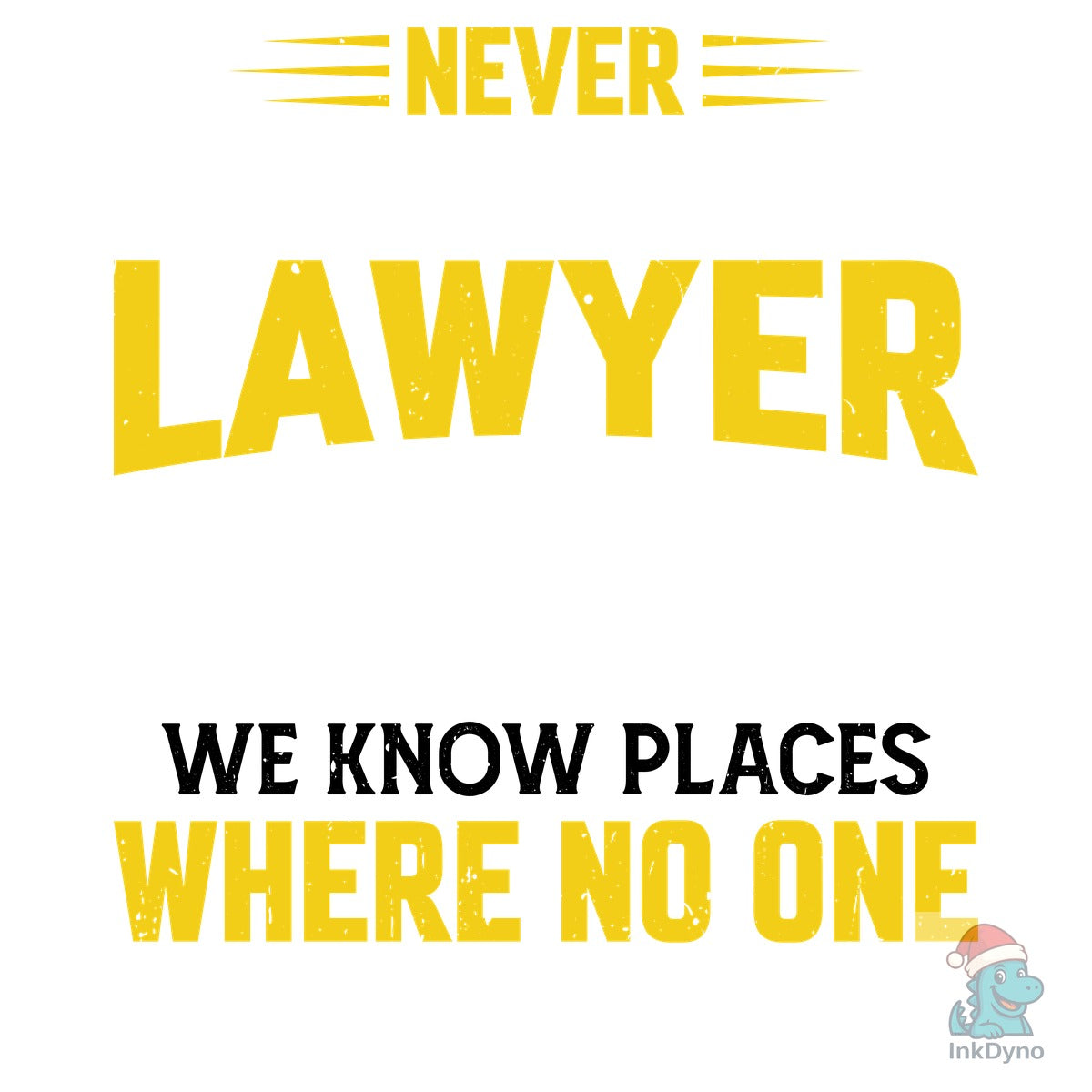 Never Mess with a Lawyer Legal Quote