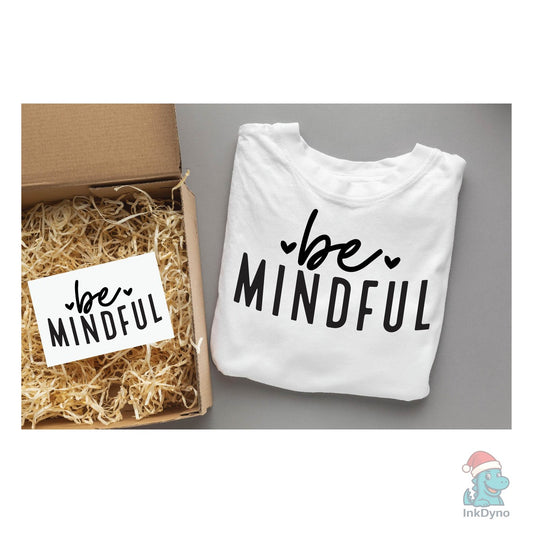 Be Mindful Design - DTF Transfer